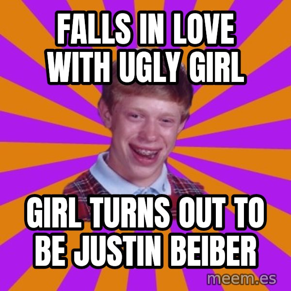 Unlucky Brian Strikes Again meme: falls in love with ugly girl / girl turns out to be justin beiber