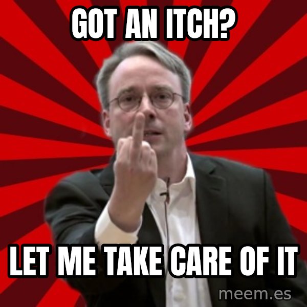 Angry Linus meme: Got an itch? / Let me take care of it