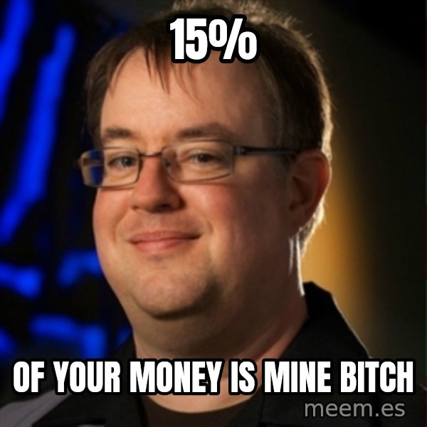Jay Wilson Diablo 3 meme: 15% / of your money is mine bitch