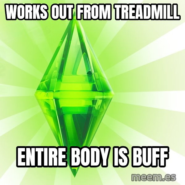 Sims meme: works out from treadmill / entire body is buff