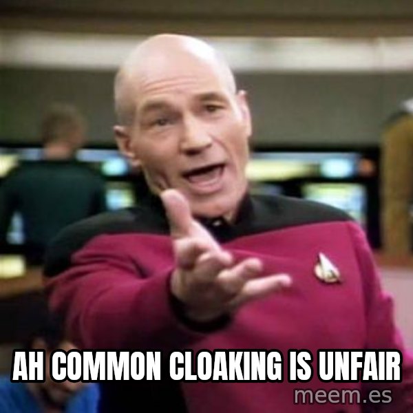 Picard Wtf meme: ah common cloaking is unfair