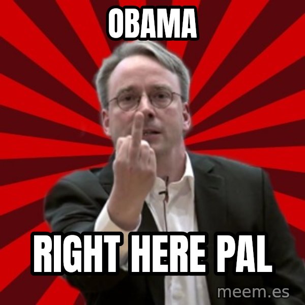 Angry Linus meme: OBAMA / Right here pal