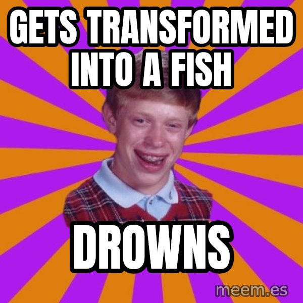 Unlucky Brian Strikes Again meme: Gets Transformed into a fish / Drowns