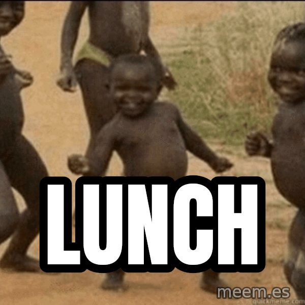 Third World Success meme: LUNCH