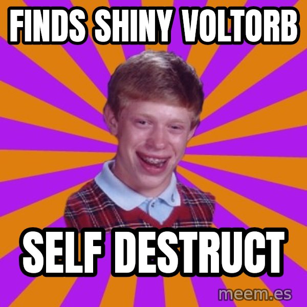 Unlucky Brian Strikes Again meme: Finds shiny voltorb / self destruct