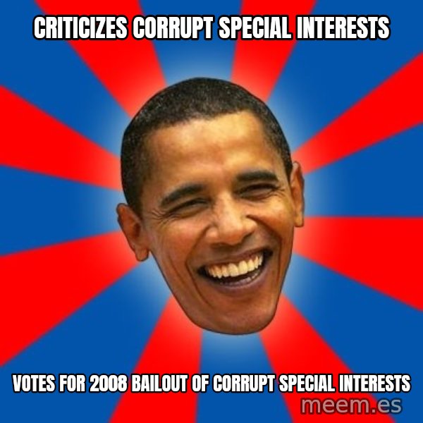 Obama meme: criticizes corrupt special interests / votes for 2008 bailout of corrupt special interests