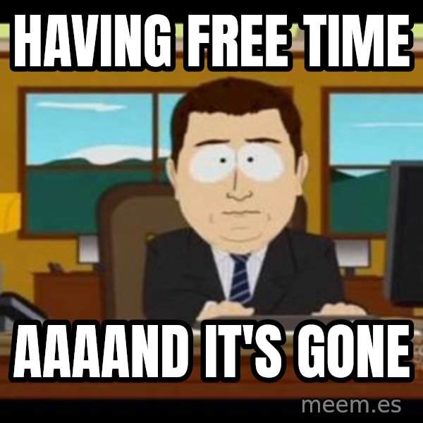 south park aand it's gone meme: having free time / aaaand it's gone