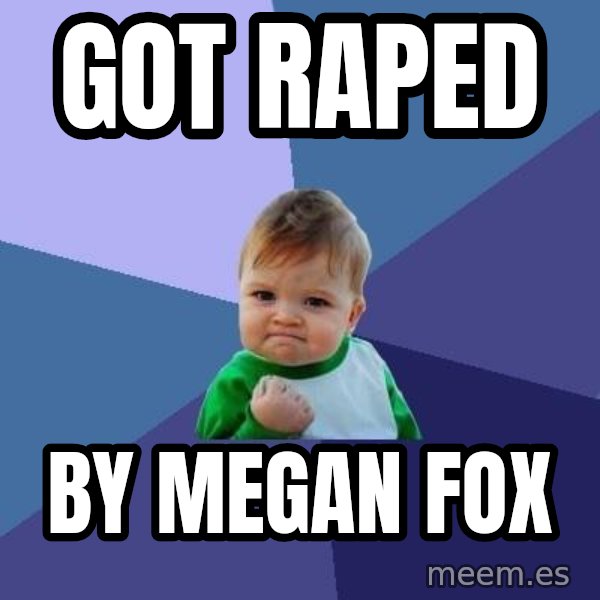 Success Kid meme: Got raped / by megan fox