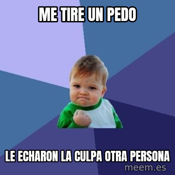 Success Kid meme: me tire un pedo / le echaron la culpa otra persona