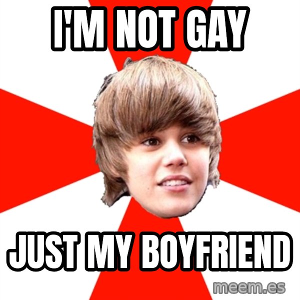 Justin Bieber meme: I'm not gay / just my boyfriend