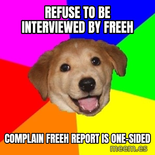 Advice Dog meme: refuse to be interviewed by freeh / complain freeh report is one-sided