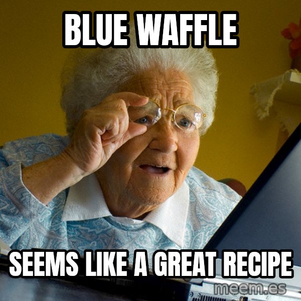 Internet Grandma Surprise meme: Blue waffle / seems like a great recipe