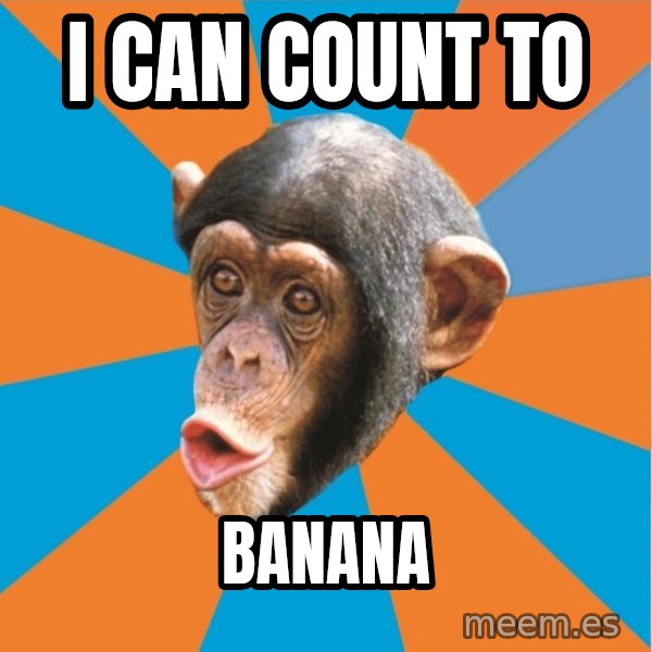 Stupid Monkey meme: i can count to / banana