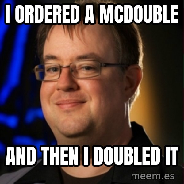 Jay Wilson Diablo 3 meme: I ordered a mcdouble / And then i doubled it