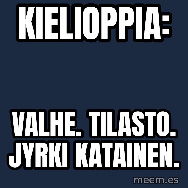 Katainen Perkele meme: kielioppia: / Valhe.      Tilasto.       Jyrki   Katainen.