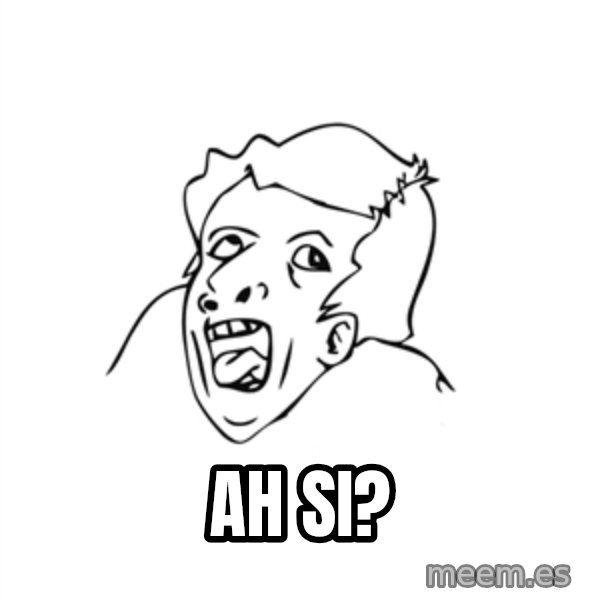 genius rage meme meme: ah si?