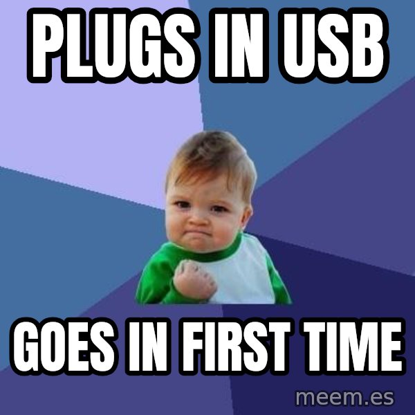 Success Kid meme: Plugs in USB / Goes in first time