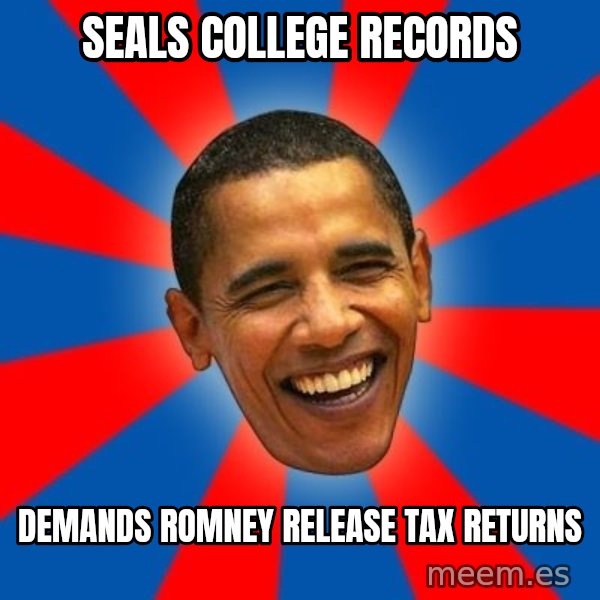 Obama meme: SEALS COLLEGE RECORDS / demands romney release tax returns