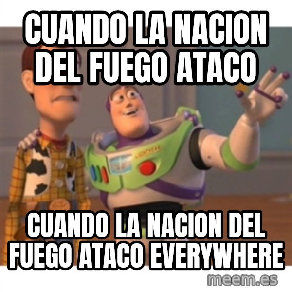 Toy story meme: cuando la nacion del fuego ataco / cuando la nacion del fuego ataco everywhere