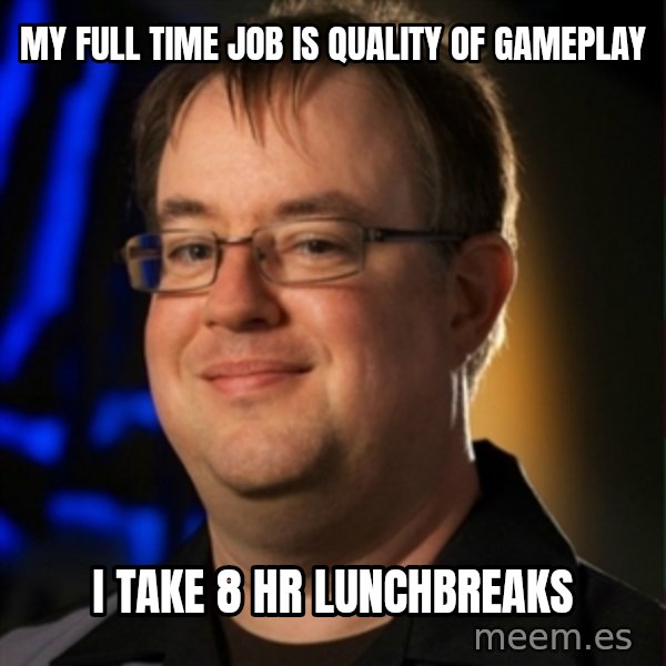 Jay Wilson Diablo 3 meme: My full time job is Quality of gameplay / I take 8 hr lunchbreaks