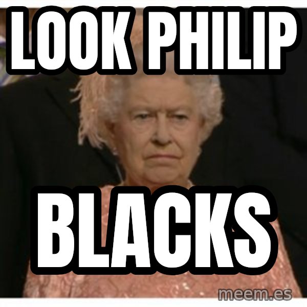 Unimpressed Queen meme: look philip / blacks
