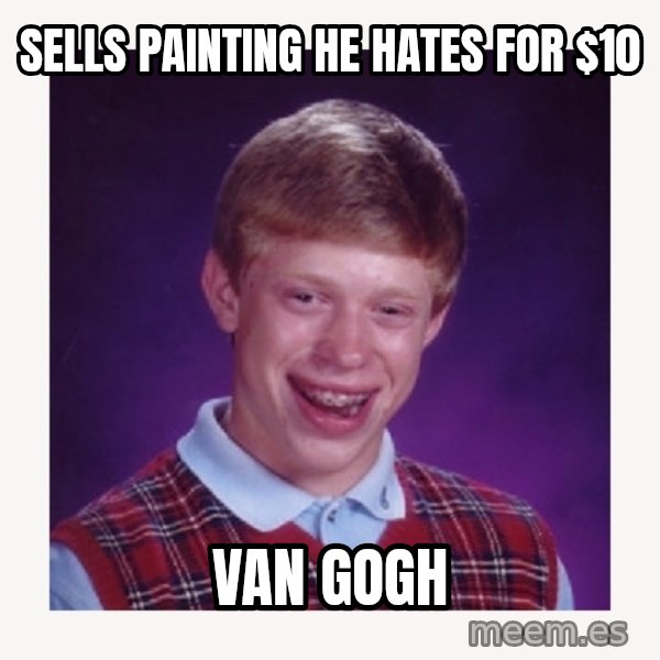 nerdy kid lolz meme: sells painting he hates for $10 / van gogh