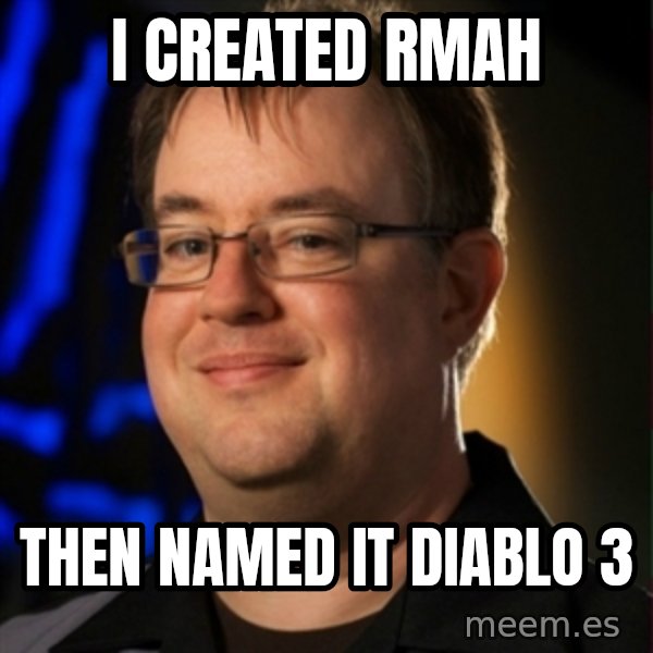 Jay Wilson Diablo 3 meme: I created rmah / then named it diablo 3
