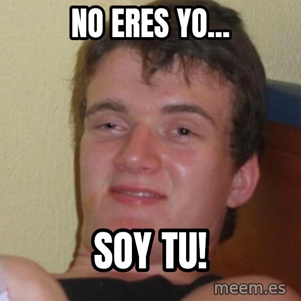 Stoner Stanley meme: no eres yo... / soy tu!