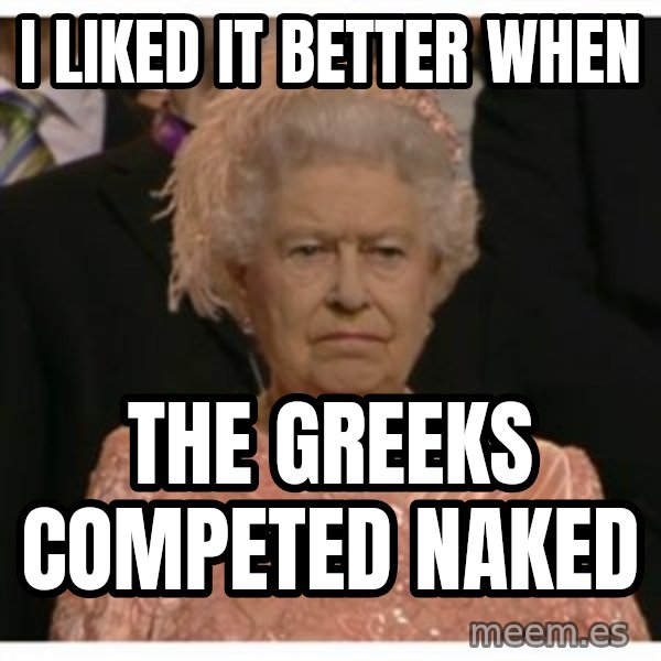 Unimpressed Queen meme: i liked it better when / the greeks competed naked