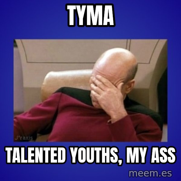 Picard facepalm  meme: TYMA / Talented youths, my ass