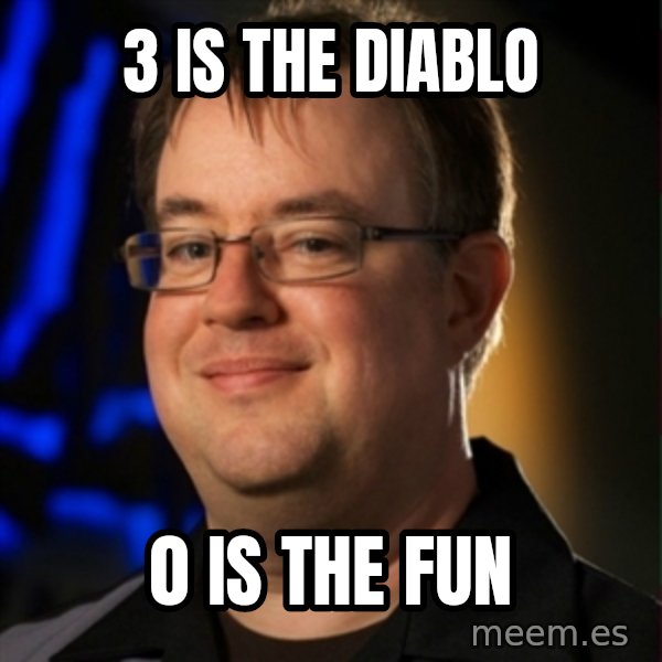 Jay Wilson Diablo 3 meme: 3 is the diablo / 0 is the fun