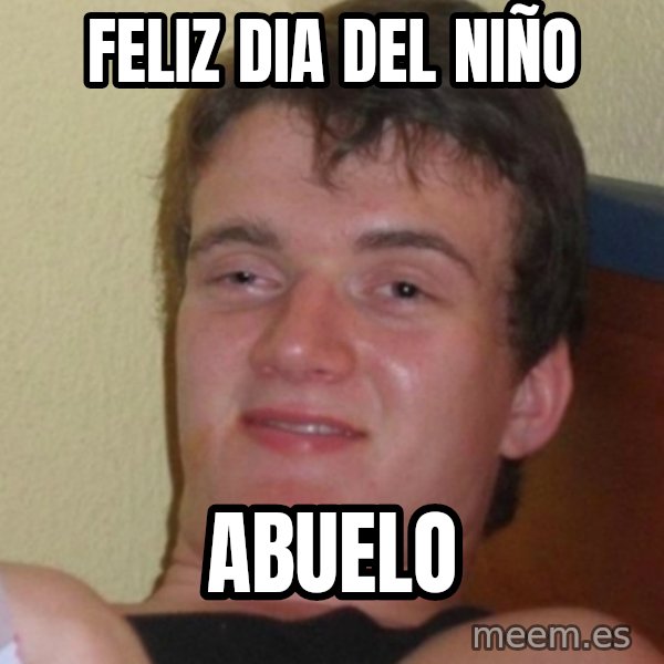 Stoner Stanley meme: feliz dia del niño / abuelo