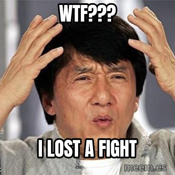 Confused Jackie Chan meme: WTF??? / I LOST A FIGHT