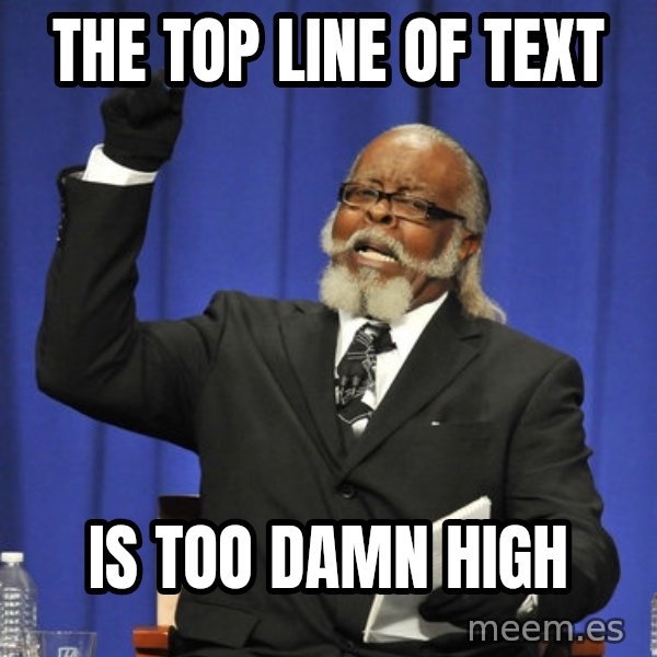 Rent Is Too Damn High meme: the top line of text / is too damn high