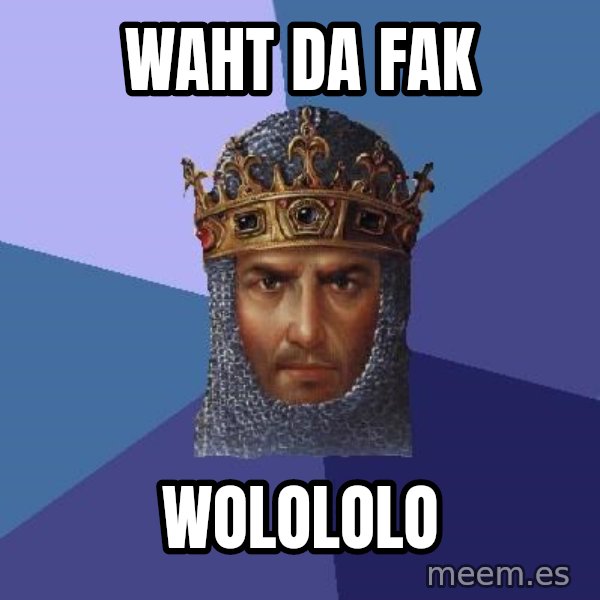 Age Of Empires meme: Waht da fak / wolololo