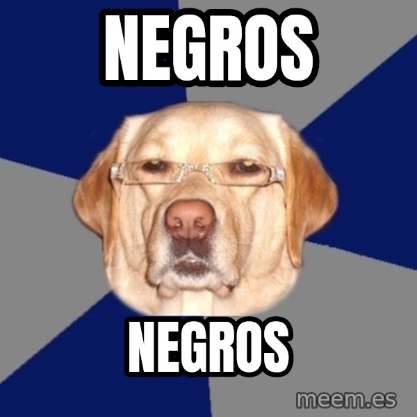 Racist Dawg meme: Negros / negros