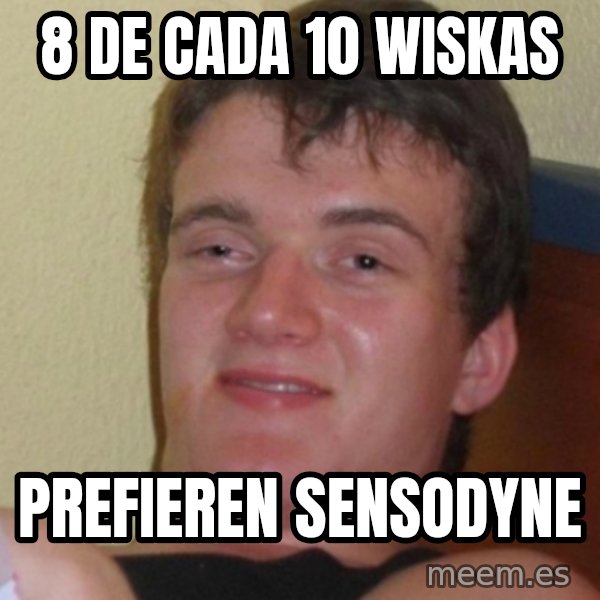 Stoner Stanley meme: 8 de cada 10 wiskas / prefieren sensodyne