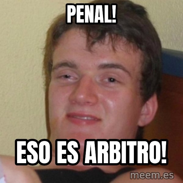 Stoner Stanley meme: penal! / eso es arbitro!