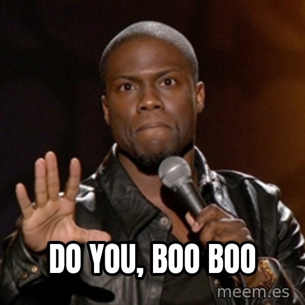 Kevin Hart meme: Do you, boo boo
