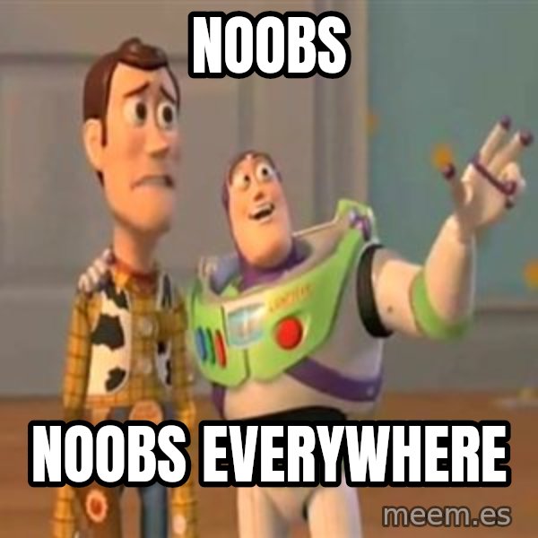 X, X Everywhere  meme: NOOBS / NOOBS EVERYWHERE
