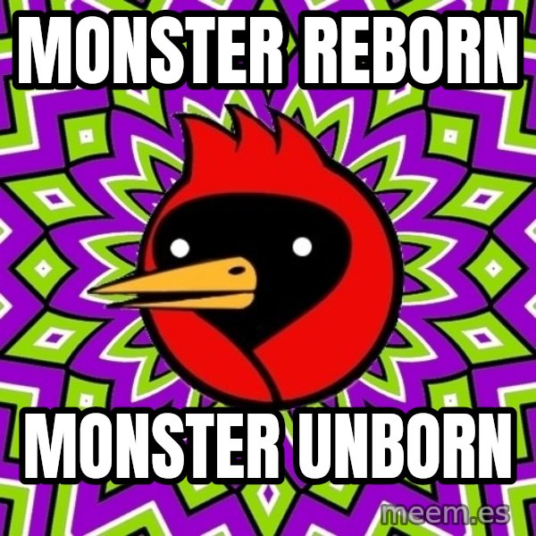 Omsk Crow meme: Monster Reborn / Monster Unborn