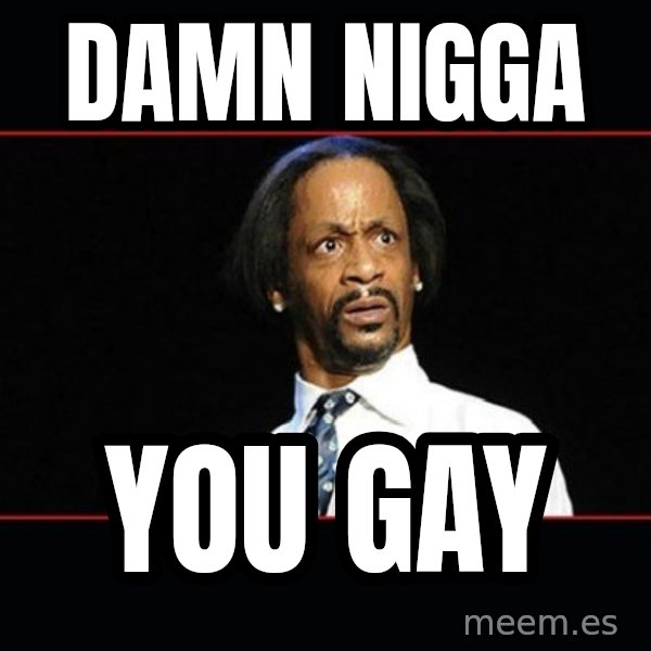 katt williams shocked meme: DAMN NIGGA / YOU GAY