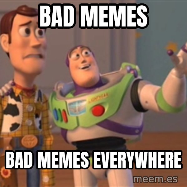 Tseverywhere meme: BAD MEMES / BAD MEMES EVERYWHERE