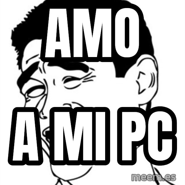 Yao Ming meme: Amo / a mi pc
