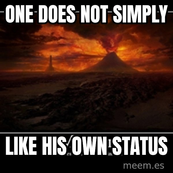 One Does Not Simply meme: one does not simply / like his own status