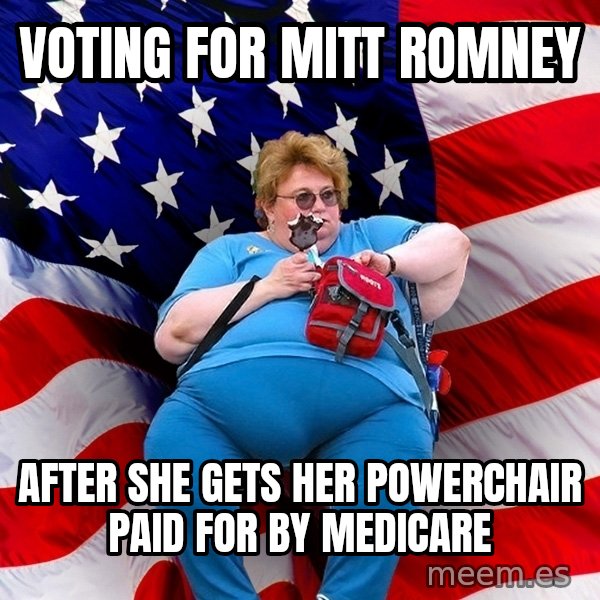 Obese American meme: Voting For Mitt Romney / After she gets her powerchair paid for by Medicare