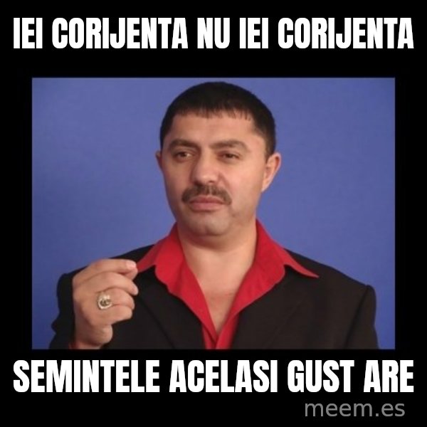 Manelistul Nicolae Guta meme: IEI CORIJENTA NU IEI CORIJENTA / SEMINTELE ACELASI GUST ARE