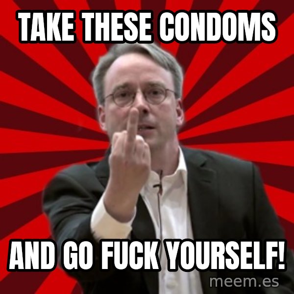 Angry Linus meme: TAKE THESE CONDOMS / AND GO FUCK YOURSELF!