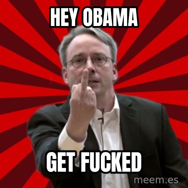 Angry Linus meme: HEY OBAMA / GET FUCKED