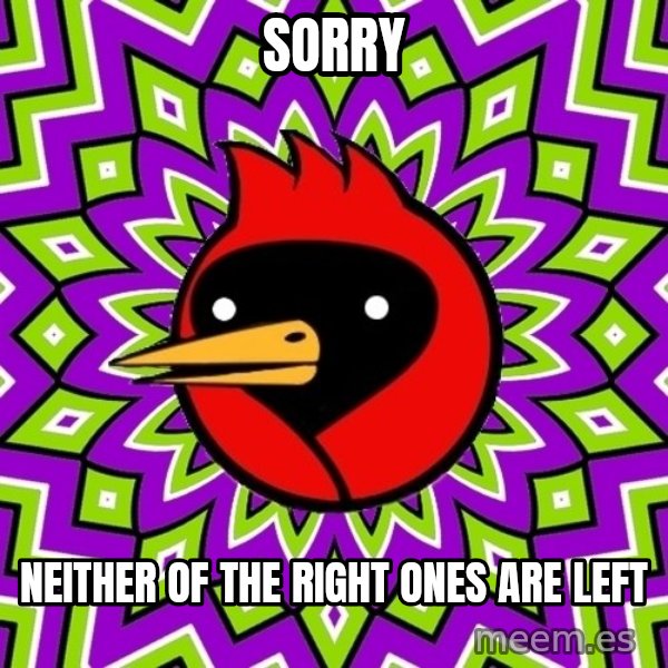 Omsk Crow meme: sorry / neither of the right ones are left